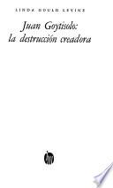 Juan Goytisolo, la destrucción creadora