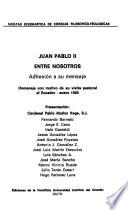 Juan Pablo II [i.e. segundo] entre nosotros