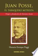 Juan Posse, el Tabaquero Mitrista. Origen y Fundación de Mariano Acosta