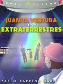 Juanita ventura y los extraterrestres