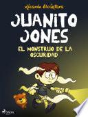 Juanito Jones – El monstruo de la oscuridad