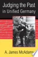 Judging the Past in Unified Germany