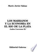 Judíos conversos: Los marranos y la economía en el Río de la Plata