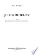 Judíos de Toledo: Estudio histórico y colección documental