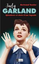 Judy Garland - Splendeurs et chute d'une légende