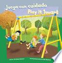 Juega Con Cuidado/Play It Smart