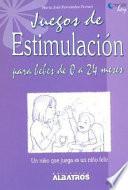 Juegos de estimulacion para bebes de 0 a 24 meses/ Stimulation Games For Babies 0 to 24 months