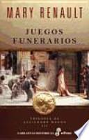 Juegos funerarios. Trilogía de Alejandro Magno III