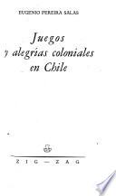 Juegos y alegrías coloniales en Chile