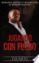 Jugando con Fuego