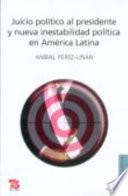 Juicio político al presidente y nueva inestabilidad política en América Latina