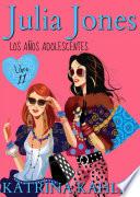 Julia Jones - Los Años Adolescentes: Libro 11