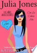 Julia Jones – Los Años Adolescentes – Libro 7: Con la Cabeza Alta