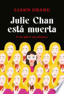 Julie Chan está muerta