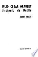 Julio César Grauert, discípulo de Batlle