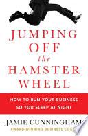Jumping off the Hamster Wheel