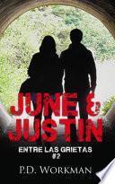 June & Justin, Entre las Grietas #2