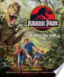 Jurassic Park: The Ultimate Visual History