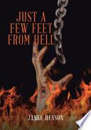 Just a Few Feet from Hell