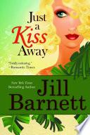 Just A Kiss Away