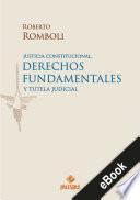 Justicia constitucional, derechos fundamentales y tutela judicial