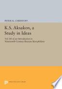 K.S. Aksakov, A Study in Ideas, Vol. III
