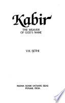 Kabir, the Weaver of Godʼs Name