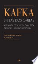 Kafka en las dos orillas: antología de la recepción crítica española