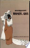 Kaleidoscope of Women in Goa, 1510-1961