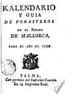 Kalendario y guia de forasteros en el Reyno de Mallorca para el año de 1799