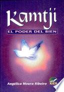 Kamtji. El Poder del Bien.