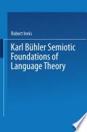Karl Bühler Semiotic Foundations of Language Theory