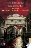 Karpus Minthej seguido de Fortuna Imperatrix Mundi