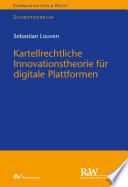 Kartellrechtliche Innovationstheorie für digitale Plattformen
