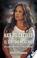 Kate del Castillo vs. el gobierno mexicano. Del estado de derecho al estado de consigna.