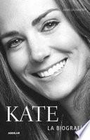 Kate, la Biografía / Kate: a Biography