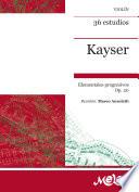 Kayser 36 estudios, elementales y progresivos Op. 20