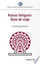 Kazuo Ishiguro: Guía de viaje