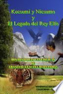 Kecsumi y Nicsumo y el Legado del Rey Elfo