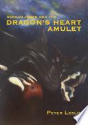 Keegan James and the Dragon's Heart Amulet