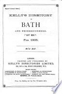 Kelly's directory of Bath and neighbourhood. 1904-08 (1st-5th annual issue); 1963-1973/4