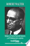 Kelsen. La teoría pura del derecho y el problema de la justicia