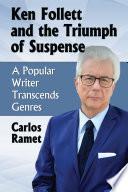 Ken Follett and the Triumph of Suspense