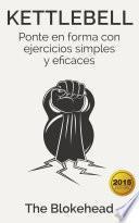 Kettlebell: Ponte en forma con ejercicios simples y eficaces