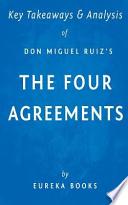 Key Takeaways & Analysis of Don Miguel Ruiz's the Four Agreements
