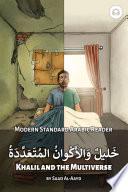 Khalil and the Multiverse: Modern Standard Arabic Reader