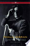 Khalil Gibran: Complete Works (Wisehouse Classics)