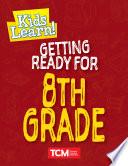 Kids Learn! Getting Ready for 8th Grade