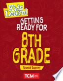 Kids Learn! Getting Ready for 8th Grade (Spanish Support)