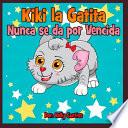Kiki la Gatita Nunca Se Da Por Vencida